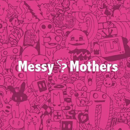 Messy Mothers