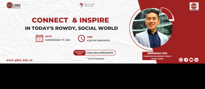 GIBS IRE Talk on Connect & Inspire in Today's Rowdy, Social World