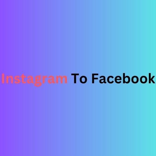 Instagram Tofacebook