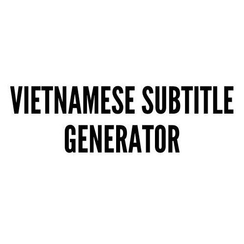 Vietnamesesubtitle Generator